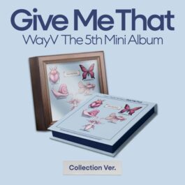 WayV – Give Me That (Box Ver.)