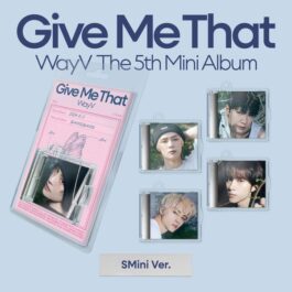 WayV – Give Me That (SMini Ver.) (Smart Album)