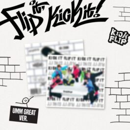 [PREORDER] KickFlip – Flip it, Kick it! (Umm Great Ver.)